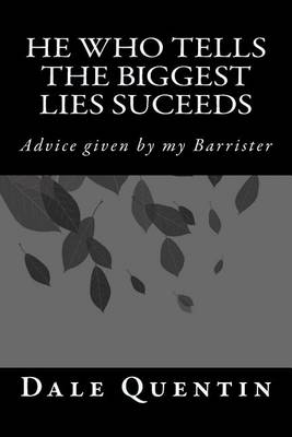 Book cover for He Who Tells the Biggest Lies Suceeds