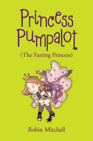 Cover of Princess Pumpalot: the Farting Princess