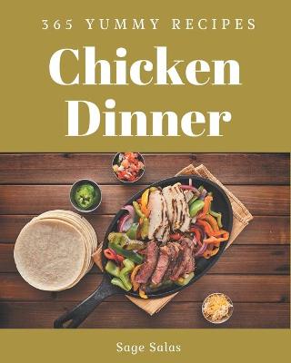 Book cover for 365 Yummy Chicken Dinner Recipes