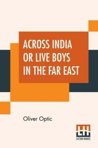 Cover of Across India Or Live Boys In The Far East