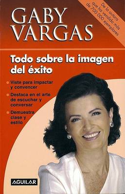 Book cover for Todo Sobre La Imagen del Exito