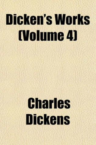 Cover of Dicken's Works (Volume 4)