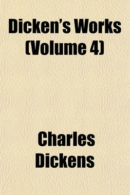 Book cover for Dicken's Works (Volume 4)