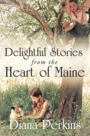 Cover of Delightful Stories from the Heart of Maine