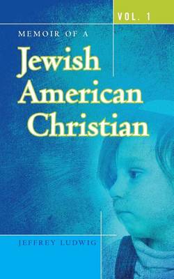 Book cover for Memoir of a Jewish American Christian