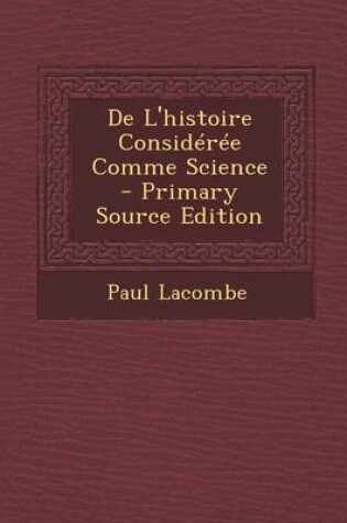 Cover of de L'Histoire Consideree Comme Science