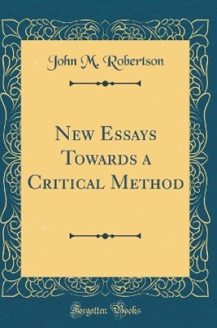 Cover of New Essays Towards a Critical Method (Classic Reprint)