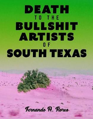 Book cover for Death to the Bullshit Artists of South Texas