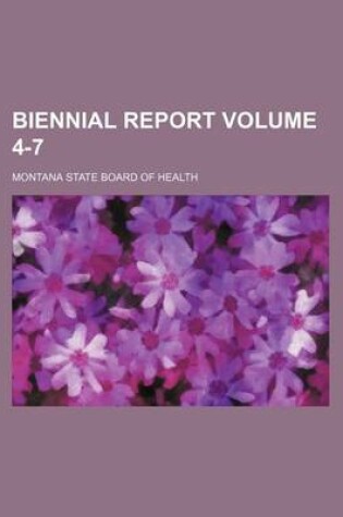 Cover of Biennial Report Volume 4-7