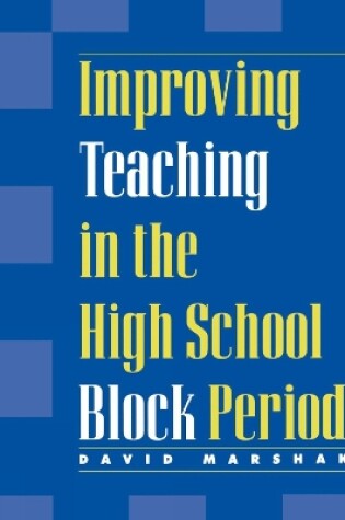 Cover of Improving Teaching in the High School Block Period