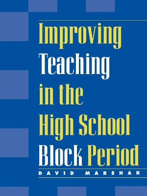 Book cover for Improving Teaching in the High School Block Period