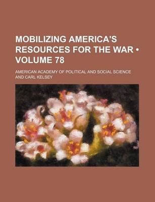 Book cover for Mobilizing America's Resources for the War (Volume 78)