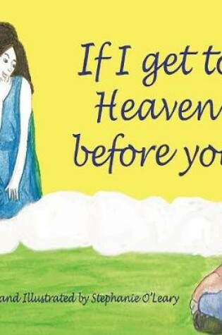 Cover of If I get to Heaven before you