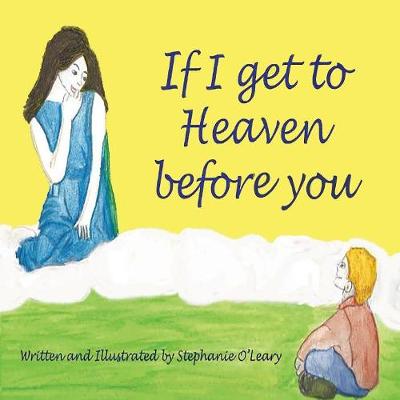 Book cover for If I get to Heaven before you