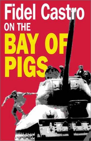 Book cover for Fidel Castro on the Bay of Pigs