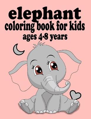 Book cover for elephant coloring book for kids ages 4-8 years
