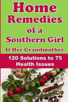 Cover of Home Remedies of a Southern Girl & Her Grandmother