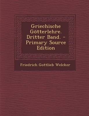 Book cover for Griechische Gotterlehre. Dritter Band. - Primary Source Edition