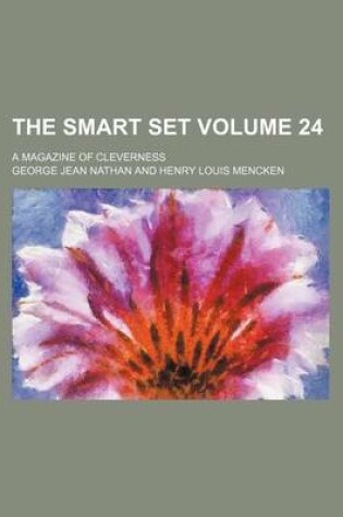Cover of The Smart Set Volume 24; A Magazine of Cleverness