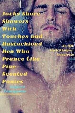 Cover of Jocks Share Showers with Touches and Mustachioed Men Who Prance Like Pine-Scented Ponies