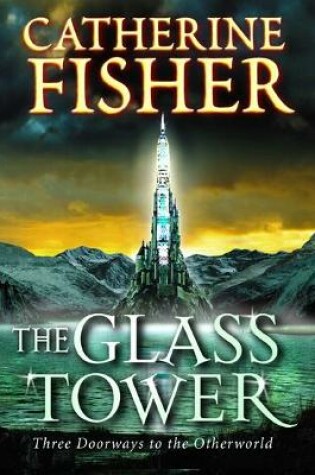 Cover of The Glass Tower: Three Doors To The Otherworld