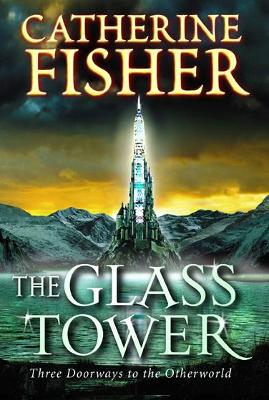 Book cover for The Glass Tower: Three Doors To The Otherworld