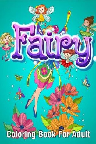 Cover of Fairy Coloring Book For Adult