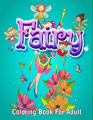Book cover for Fairy Coloring Book For Adult