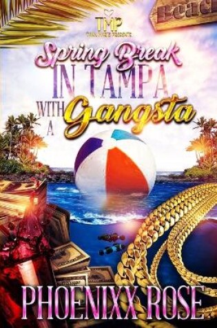 Cover of Spring Break in Tampa with a Gangsta
