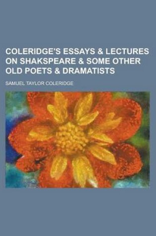 Cover of Coleridge's Essays & Lectures on Shakspeare & Some Other Old Poets & Dramatists