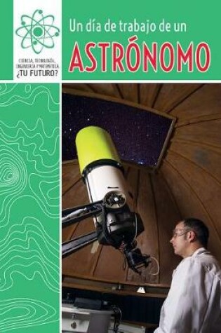 Cover of Un Día de Trabajo de Un Astrónomo (a Day at Work with an Astronomer)