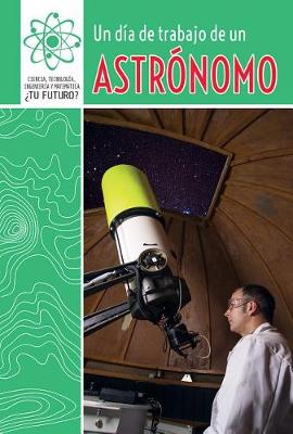 Cover of Un Día de Trabajo de Un Astrónomo (a Day at Work with an Astronomer)