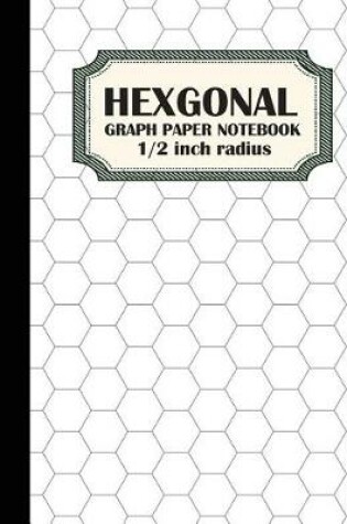 Cover of Hexaganal Graph Paper Notebook