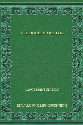 Cover of The Double Traitor - Large Print Edition