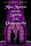 Book cover for Miss Morton and the Spirits of the Underworld