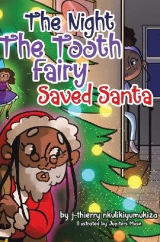 Cover of The Night The Tooth Fairy Saved Santa