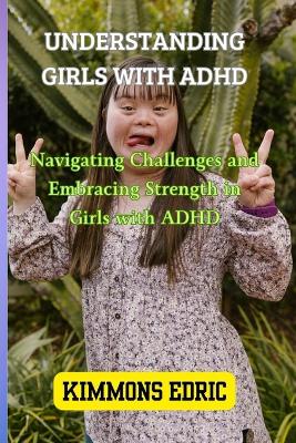 Cover of Understanding Girls with ADHD