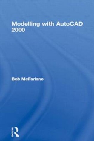 Cover of Modelling with AutoCAD 2000