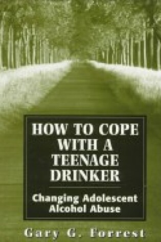 Cover of How to Cope With a Teenage Drinker