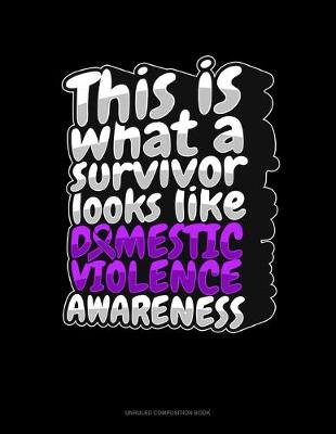 Cover of This Is What A Survivor Looks Like Domestic Violence Awareness