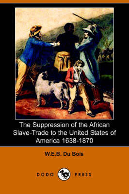 Book cover for The Suppression of the African Slave-Trade to the United States of America 1638-1870 (Dodo Press)