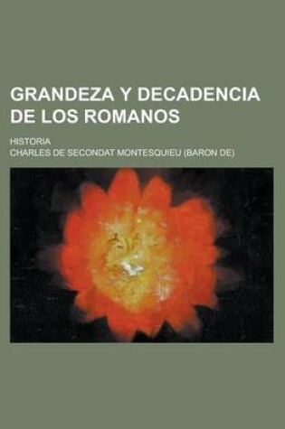 Cover of Grandeza y Decadencia de Los Romanos; Historia