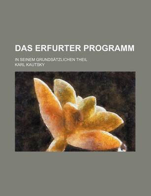 Book cover for Das Erfurter Programm; In Seinem Grundsatzlichen Theil