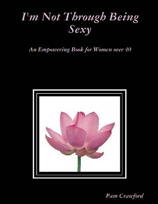 Book cover for I'm Not Through Being Sexy