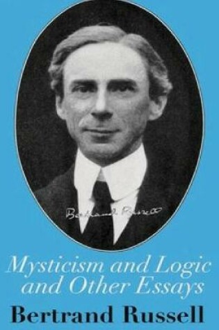 Cover of Mysticism and Logic and Other Essays (Annotated)