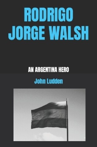 Cover of Rodrigo Jorge Walsh