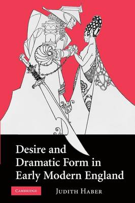 Book cover for Desire and Dramatic Form in Early Modern England