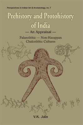 Book cover for Prehistory and Protohistory of India