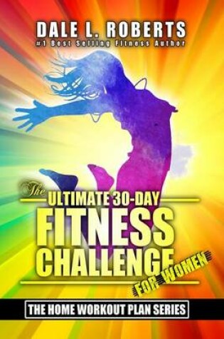 Cover of The Ultimate 30-Day Fitness Challenge for Women