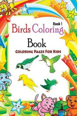 Cover of Coloring Pages For Kids Birds Coloring Book 1